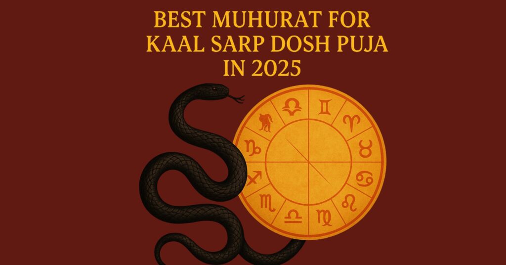 Best Muhurat for Kaal Sarp Dosh Puja in 2025