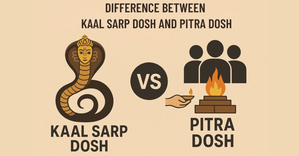 Difference Between Kaal Sarp Dosh and Pitra Dosh