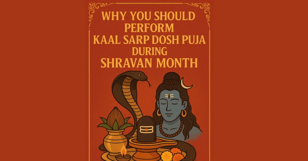 Why You Should Perform Kaal Sarp Dosh Puja During Shravan Month