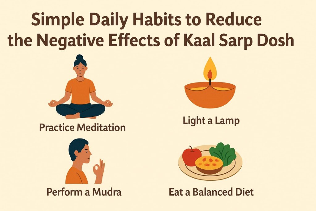 Simple Daily Habits to Reduce the Negative Effects of Kaal Sarp Dosh