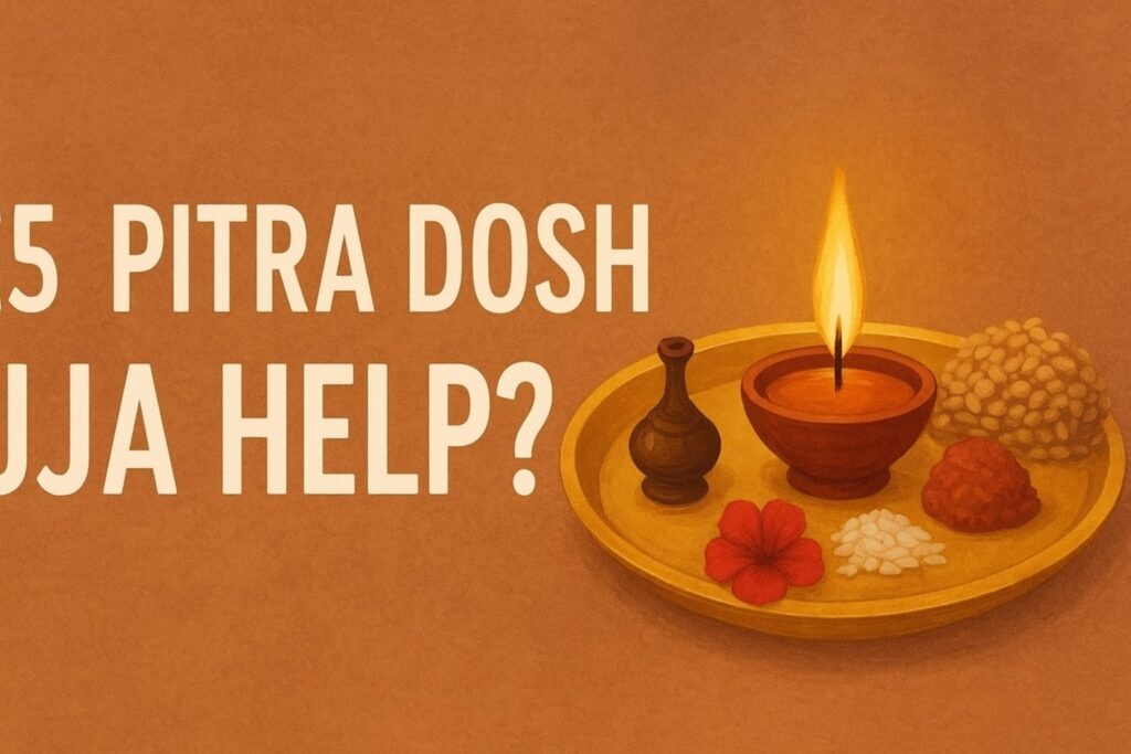 Does Pitra Dosh Puja Help