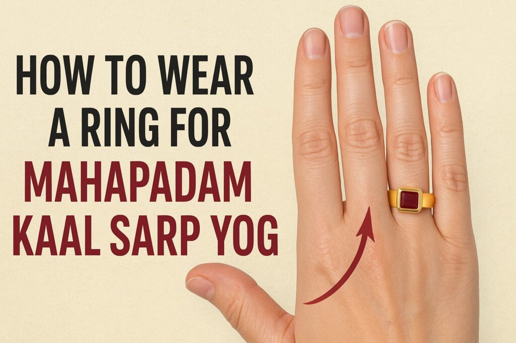 How to Wear a Ring for Mahapadam Kaal Sarp Yog