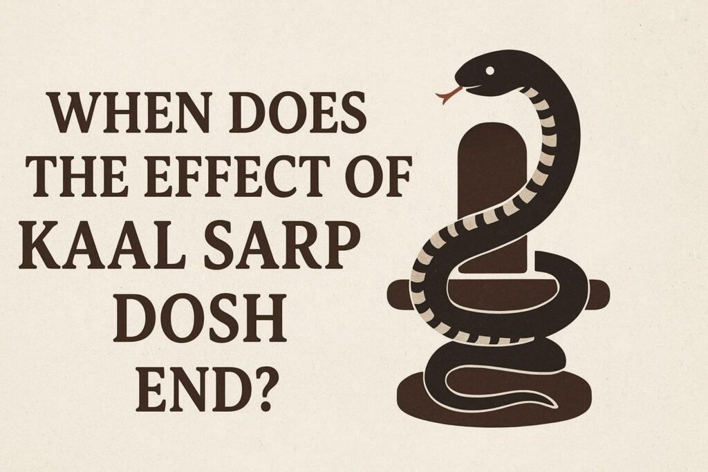When Does the Effect of Kaal Sarp Dosh End